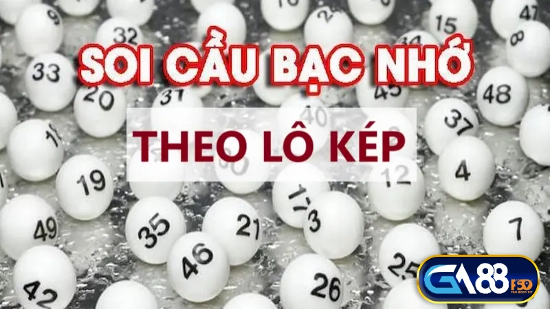 Soi cầu 247 bạc nhớ theo lô kép